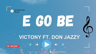 Victony - E Go Be (ft. Don Jazzy) | Lyrics