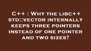 C++ : Why the libc++ std::vector internally keeps three pointers instead of one pointer and two size