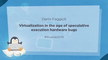 14 - Virtualization in the age of speculative execution hardware bugs - Dario Faggioli
