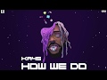 Kays   how we do official audio