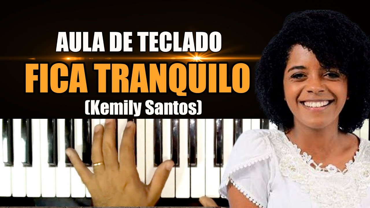 Fica Tranquilo - Kemilly Santos - Tutorial da Introdução no Teclado