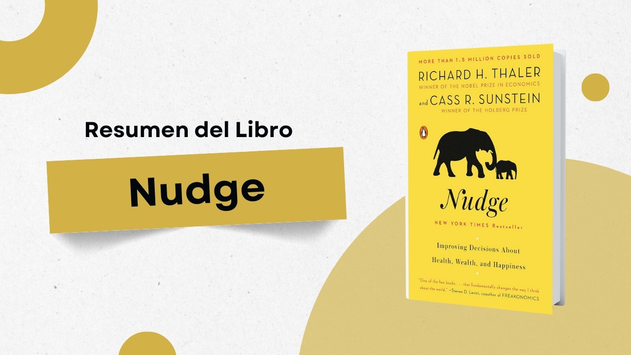 Resumen del libro Nudge (Un Pequeño Empujon) de Richard Thaler en Español