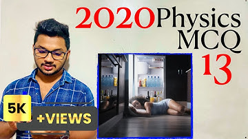 2020 Physics MCQ 13  | By Sandun K. Dissanayaka | Channel A+