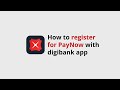 DBS digibank app – How to register for PayNow