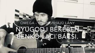 Video thumbnail of "Juhász Marci - Gyöngyhajú lány ( Omega Cover )"