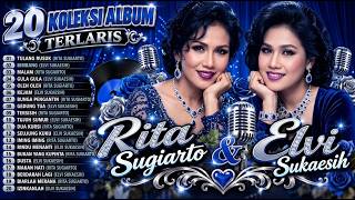 Lagu Paling Dicari Rita Sugiarto dan Elvy Sukaisih Full Album Tanpa Iklan