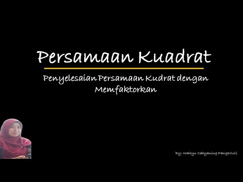 1 Penyelesaian Persamaan Kuadrat dengan Pemfaktoran - YouTube