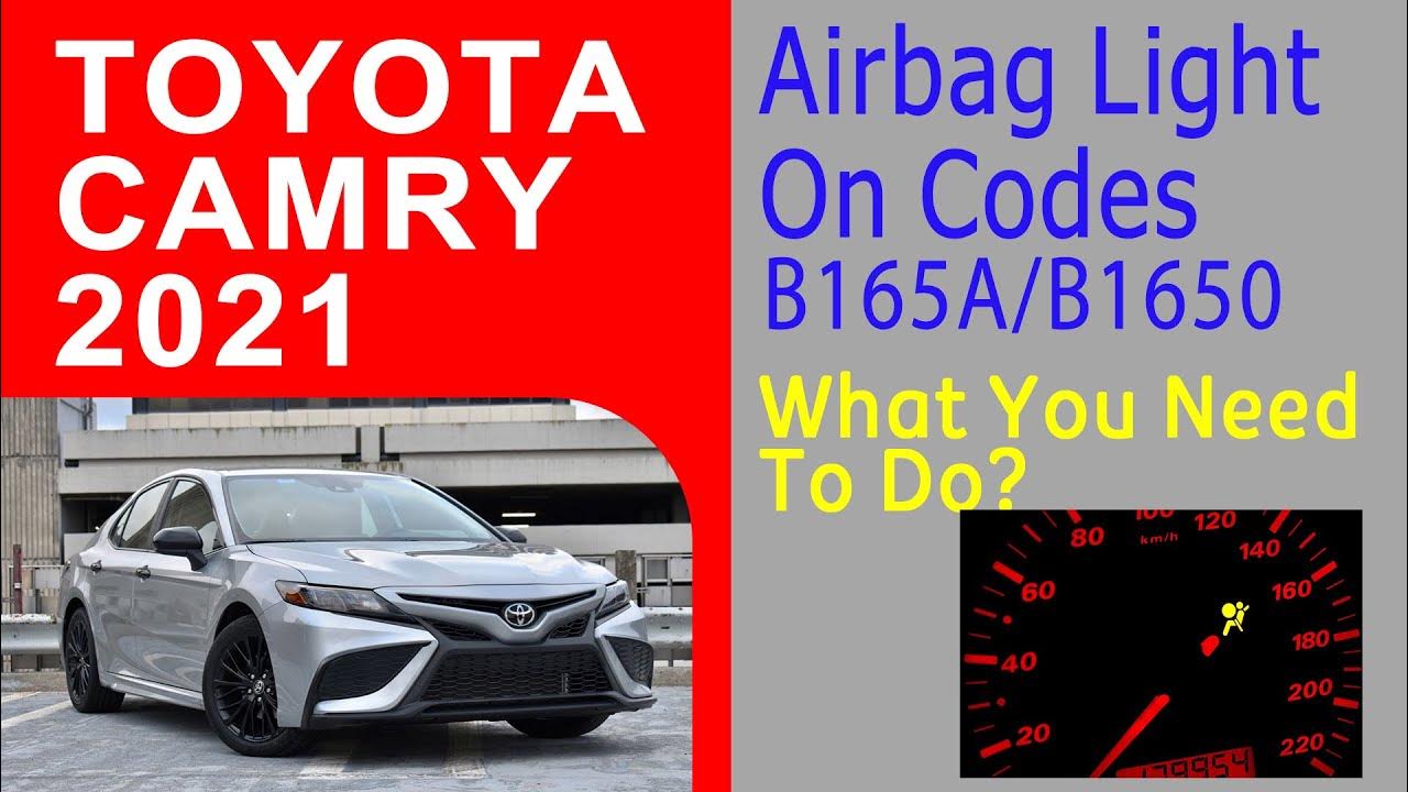 2021 Toyota Camry Airbag Light On Codes B165A/B1650 What You Need To Do