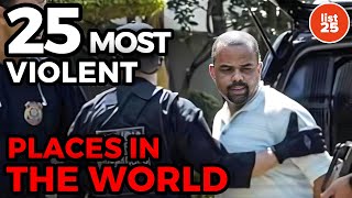 Celebrity 25 Most Violent Places In The World Net Worth