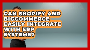 Can Shopify and BigCommerce Easily Integrate With ERP Systems? | Ecom SaaS Stack News