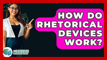 How Do Rhetorical Devices Work? - The Language Library