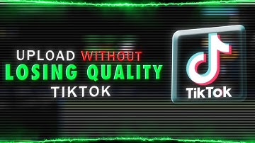 How to upload to Tiktok Without Losing Quality | Tutorial (not working anymore)