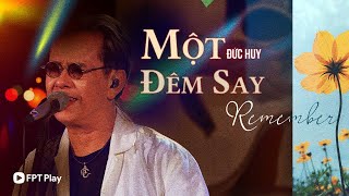 Video thumbnail of "MỘT ĐÊM SAY - ĐỨC HUY | Live in Giao Lộ Thời Gian 2022"