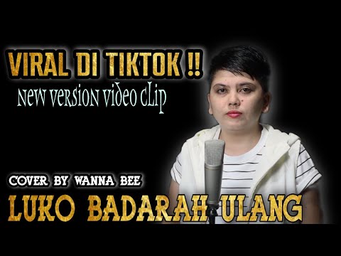 Wanna Bee - Luko Badarah Ulang (cover) || Viral Di Tiktok || Minang