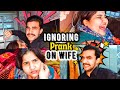 Mujeeb Ignoring Prank😬 On Wife😂 | Prank Gone Emotional😭