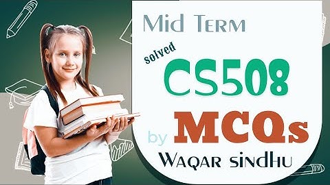 Cs508 midterm most important topics