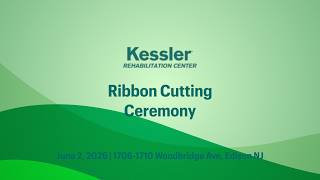 Kessler Rehabilitation Center Ribbon Cutting