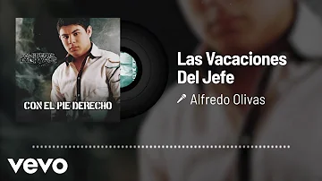 Alfredo Olivas - Las Vacaciones Del Jefe (Audio)