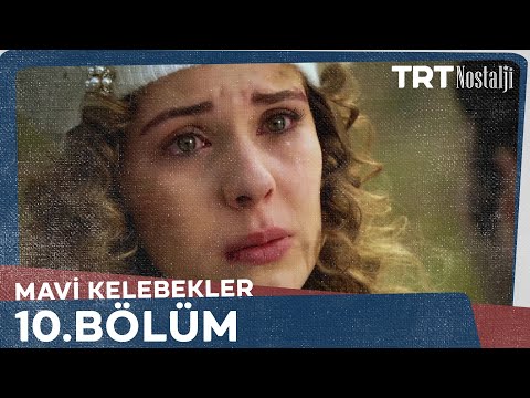 Mavi Kelebekler 10.Bölüm @NostaljiTRT