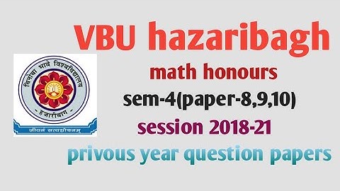 sem 4(paper-8,9,10)//VBU hazaribagh//math honours question paper//session 2018-21//