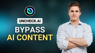 How To Make Ai-generated Text Undetectable & Bypass Ai Detectors In 2025 | Uncheck Ai