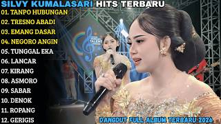 SILVY KUMALASARI FULL ALBUM TERBARU 2026 - TANPO HUBUNGAN - TRESNO ABADI - SILVY KUMALASARI TERBARU