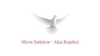 Akja Kepderi - Myrat Sadykow | English Translation Resimi