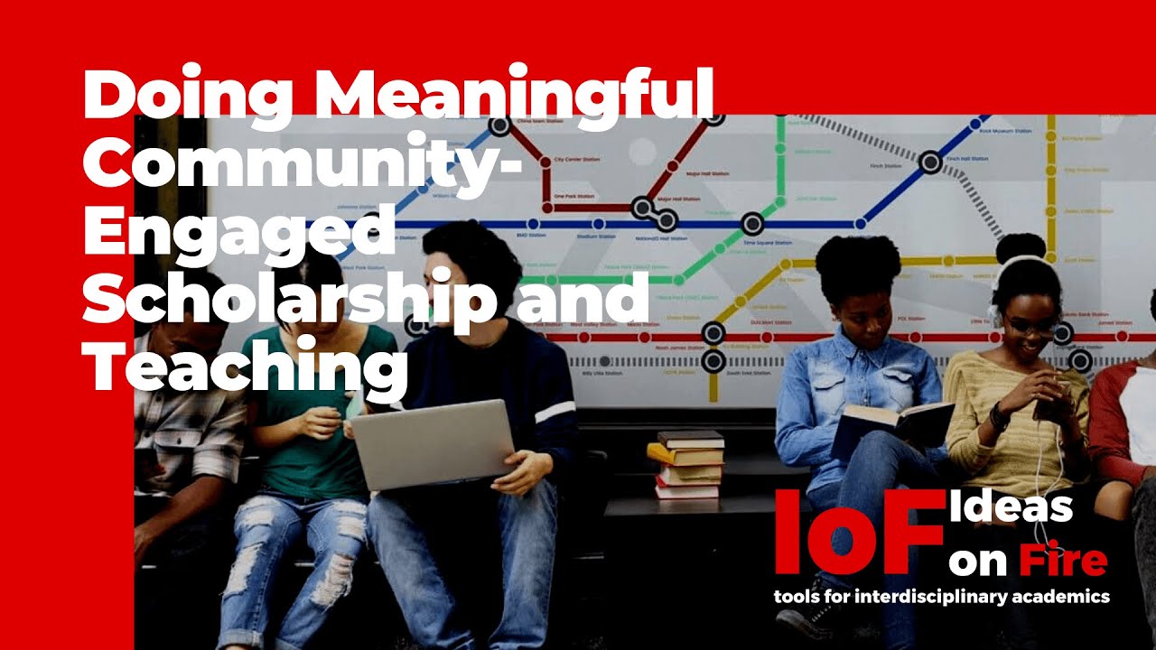 How to Do Meaningful Community Engaged Scholarship and Teaching