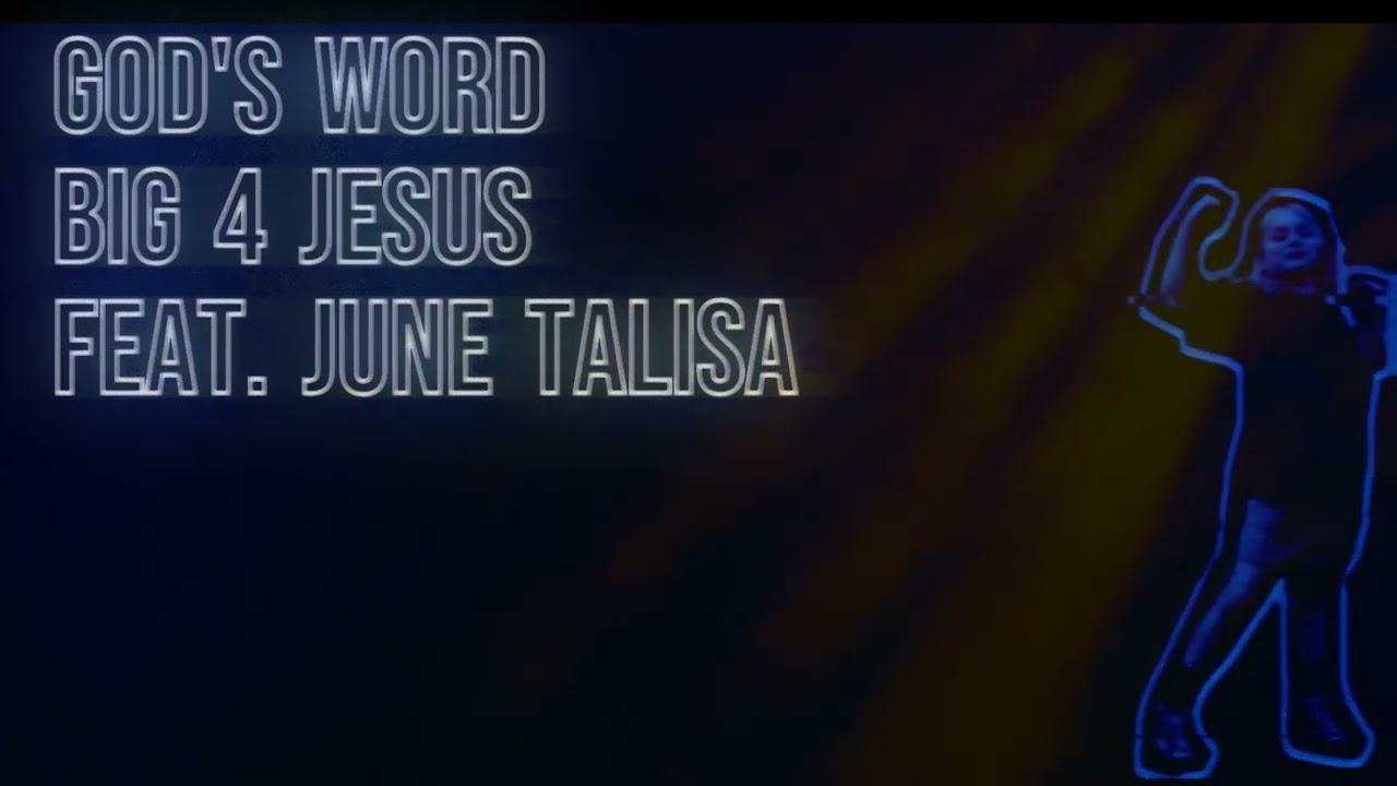 God's Word Big4Jesus feat  June Talisa