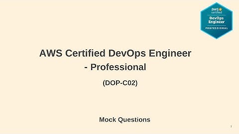 AWS Certified DevOps Engineer - Professional DOP-C02 || Mock Questions