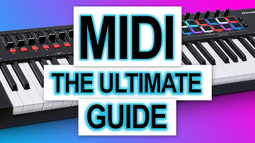 Learn How to Use MIDI - The Ultimate Guide to Get Started