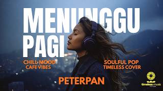 Menunggu Pagi  Peterpan musik Cover By Timeless 