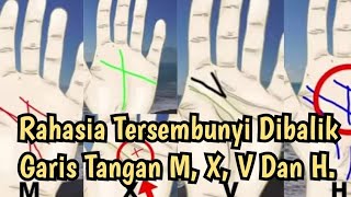 Rahasia Tersembunyi Dibalik Garis Tangan M, X, V Dan H.