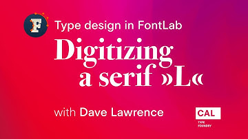 205. Digitizing serif letters #4: “L”. Type design in FontLab 7 with Dave Lawrence