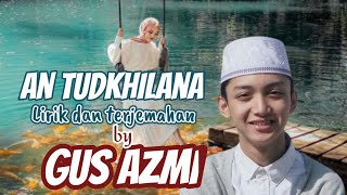 ANTUDKHILANA LIRIK BY GUS AZMI