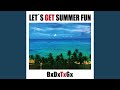 LET'S GET SUMMER FUN