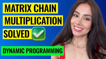 Matrix Chain Multiplication Made Easy!! with Dynamic Programming (DP) + SOLVED Example ✅
