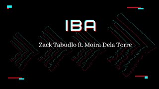 IBA - Zack Tabudlo ft. Moira Dela Torre (Lyrics)
