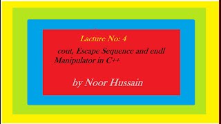 Celebrity cout , Escape Sequence and endl Manipulator in C++ by Noor Hussain Wealth