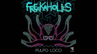 FREAKAHOLICS - Pulpo Loco (Full Album) 2017