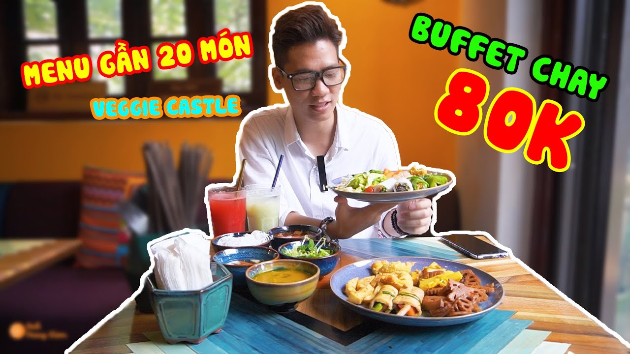 BUFFET CHAY VEGGIE CASTLE| ĂN THỎA THÍCH CÁC MÓN ĂN CHAY CHỈ VỚI 80K