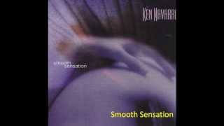 Video voorbeeld van "Ken Navarro - Smooth Sensation"
