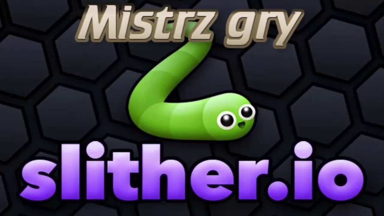 Slither io Mistrz Gry YouTube
