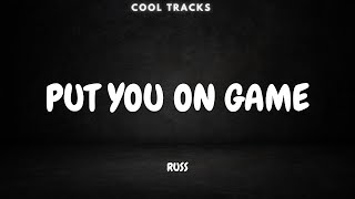 Russ - Put You On Game (audio)