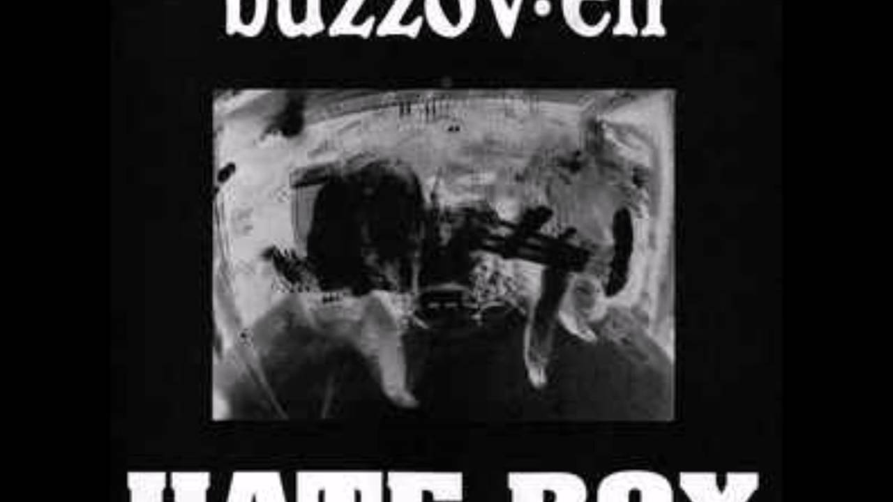Buzzov*en - Hate Box (HQ)
