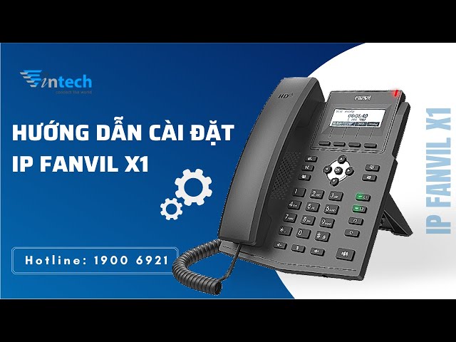 Hướng dẫn cài đặt điện thoại ip FANVIL X1