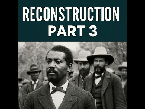 Reconstruction: America After the Civil War – Part 3 | Full Episode