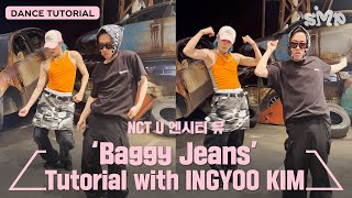 [안무가 튜토리얼] NCT U 엔시티 유 ‘Baggy Jeans’ Dance Tutorial with INGYOO KIM 김인규