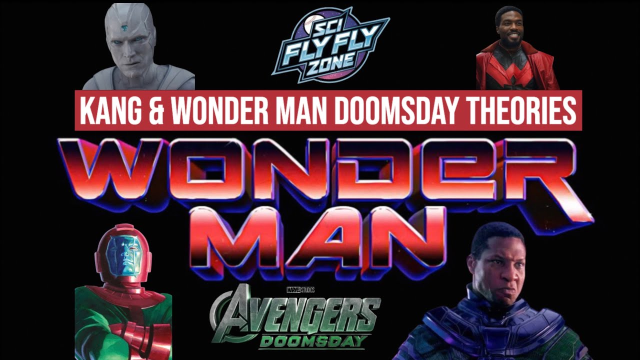 How Likely Are Kang & Wonder Man To Appear In Avengers: Doomsday? | The Sci Fly Zone