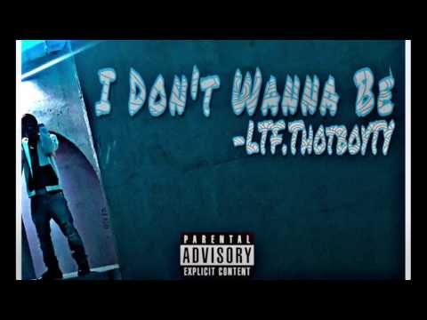 LTF.ThotboyTY - I Don't Wanna Be(Officail Audio)prod by .JasonRich